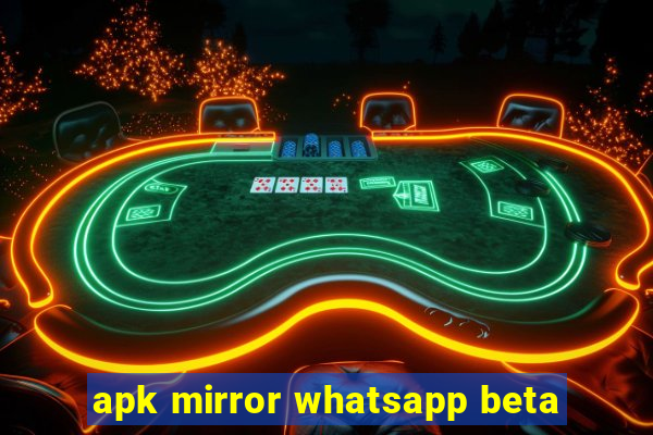 apk mirror whatsapp beta